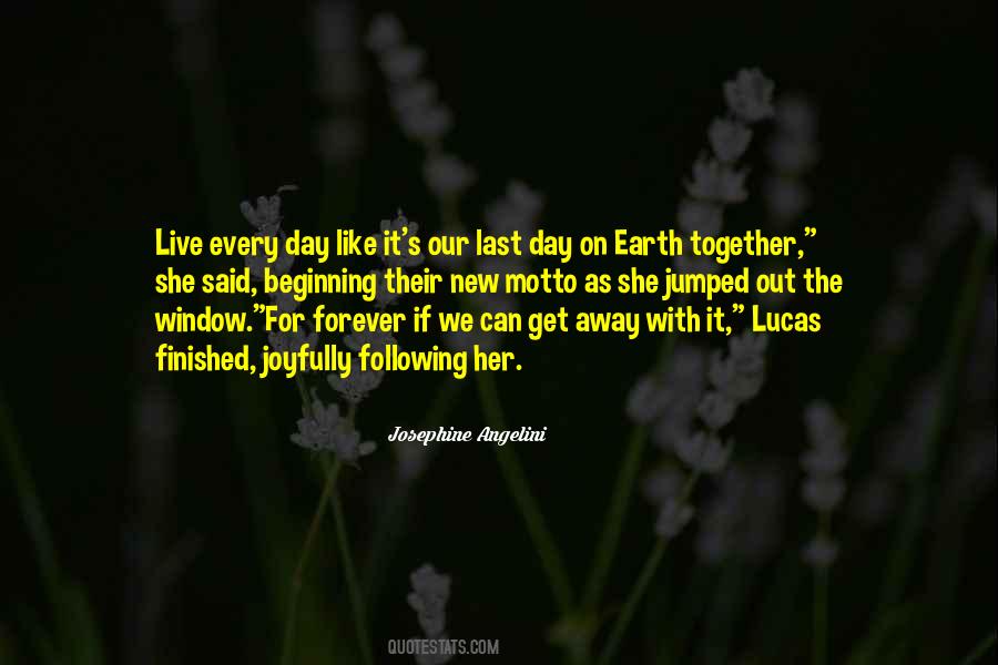 Live Each Day As If It Was Your Last Quotes #1830862