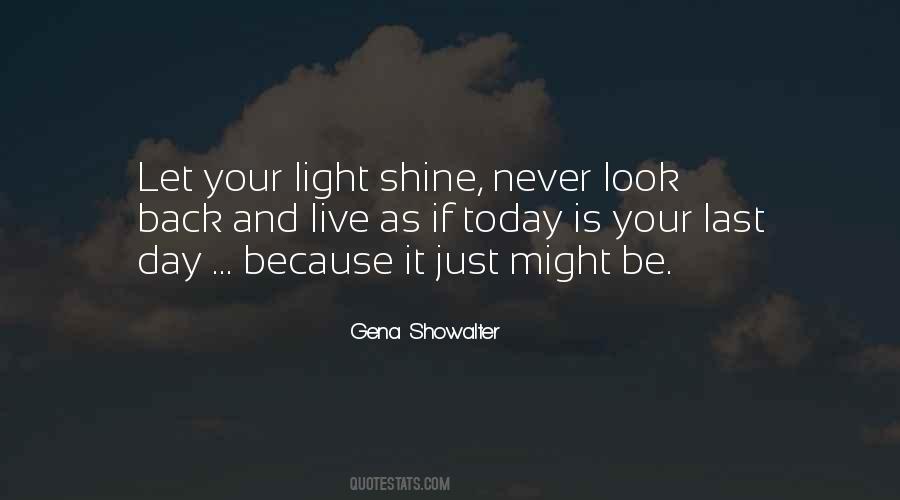 Live Each Day As If It Was Your Last Quotes #262399