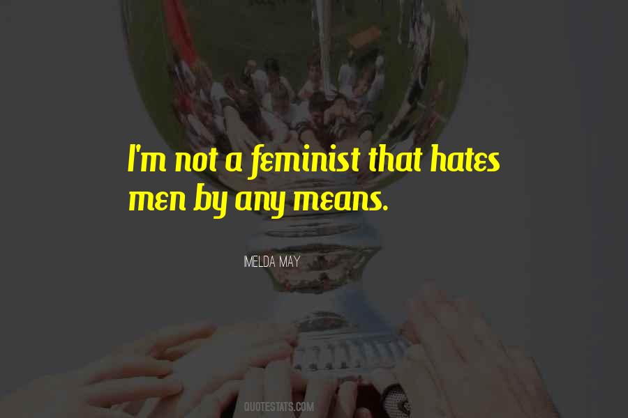 Not A Feminist Quotes #1767826