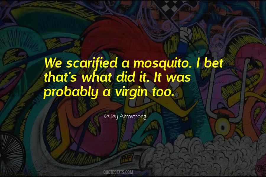 Quotes About A Mosquito #1303432