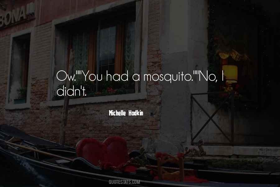 Quotes About A Mosquito #501061