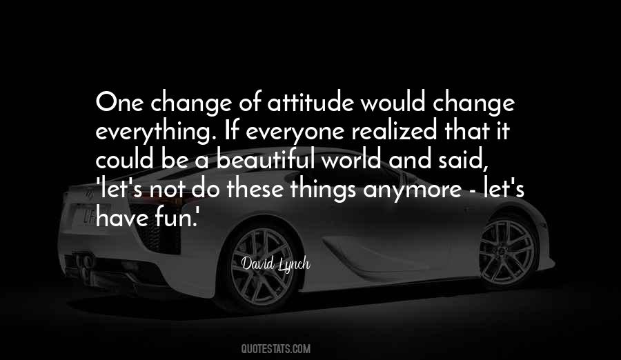 Change Attitude Quotes #405532