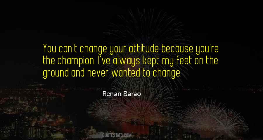 Change Attitude Quotes #963413