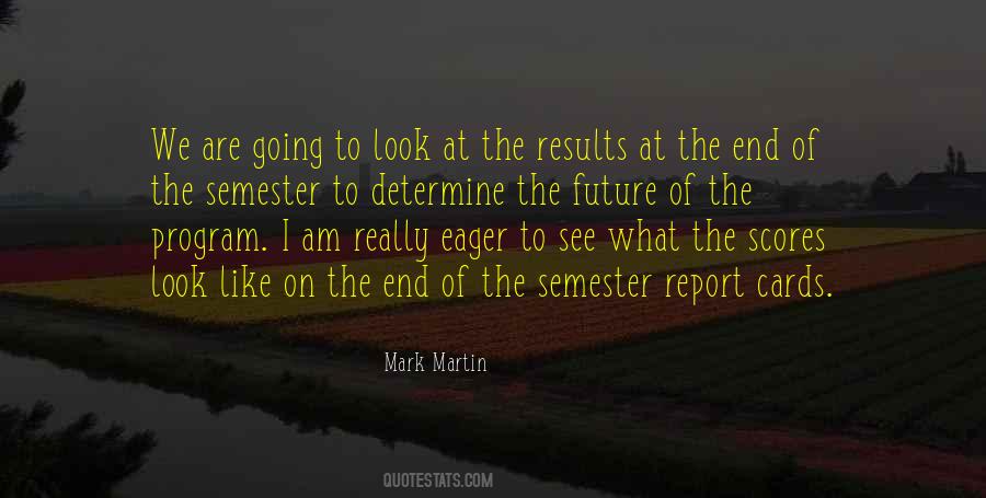 End Of The Semester Quotes #1229986