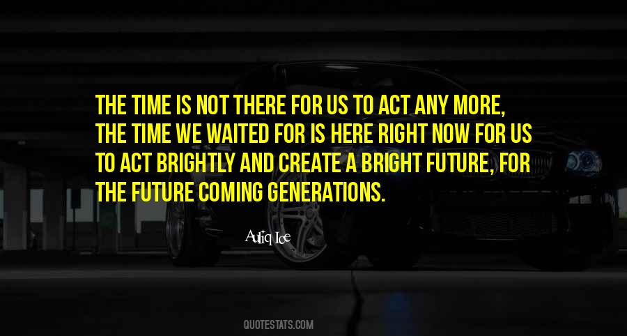 The Time To Act Is Now Quotes #997625