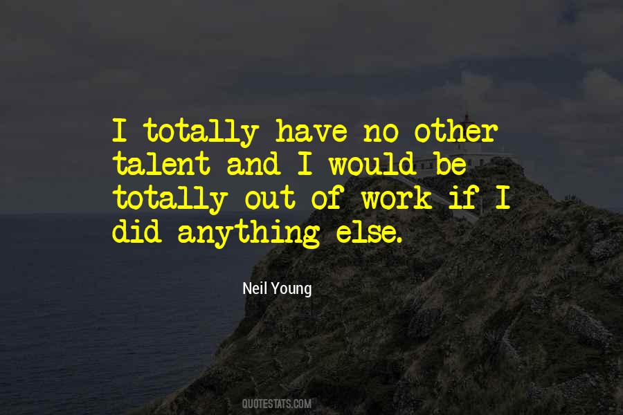I Have No Talent Quotes #116213