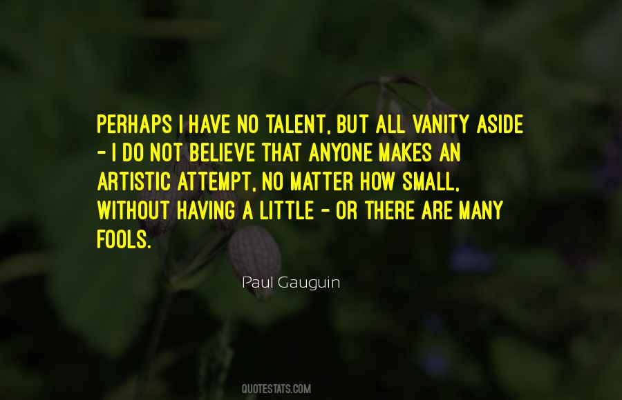 I Have No Talent Quotes #495097