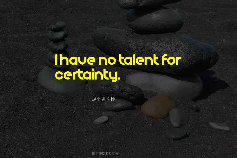 I Have No Talent Quotes #871751