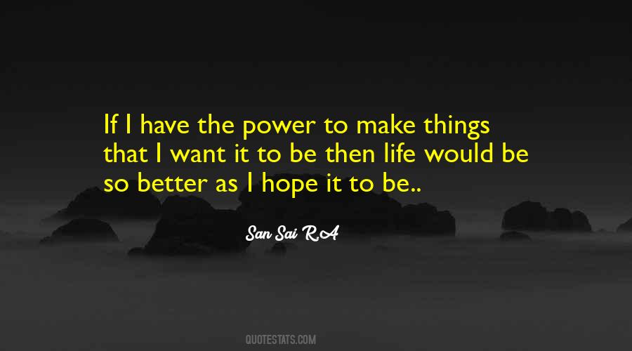 Hope Things Get Better Quotes #166425