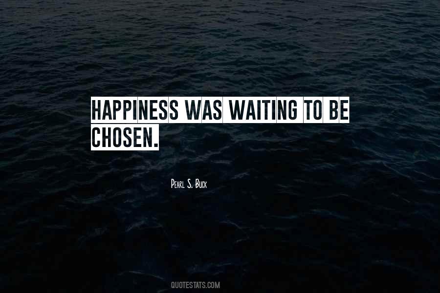 To Be Chosen Quotes #4228