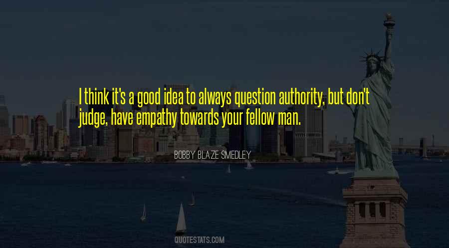 Always Question Authority Quotes #1076570