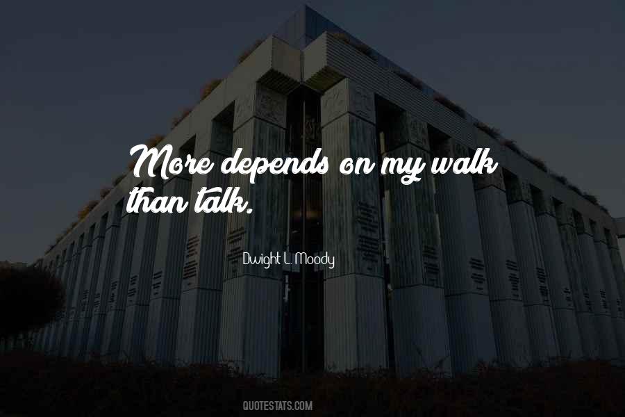 Walk My Talk Quotes #1827634