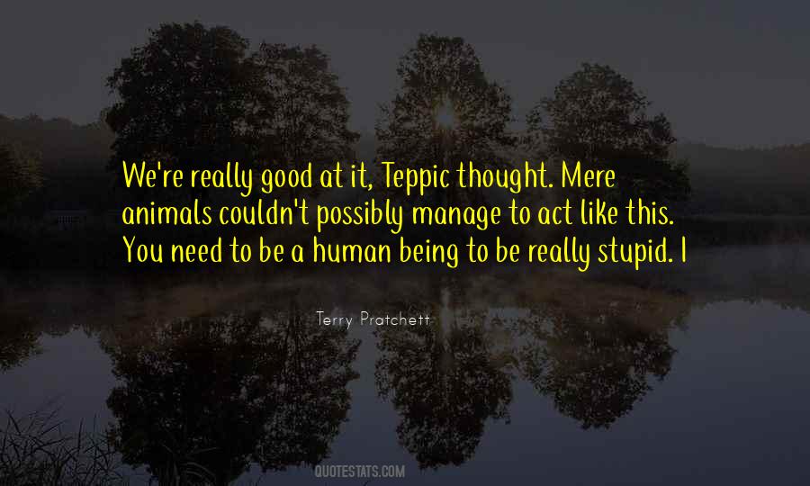 To Be A Good Human Being Quotes #190848