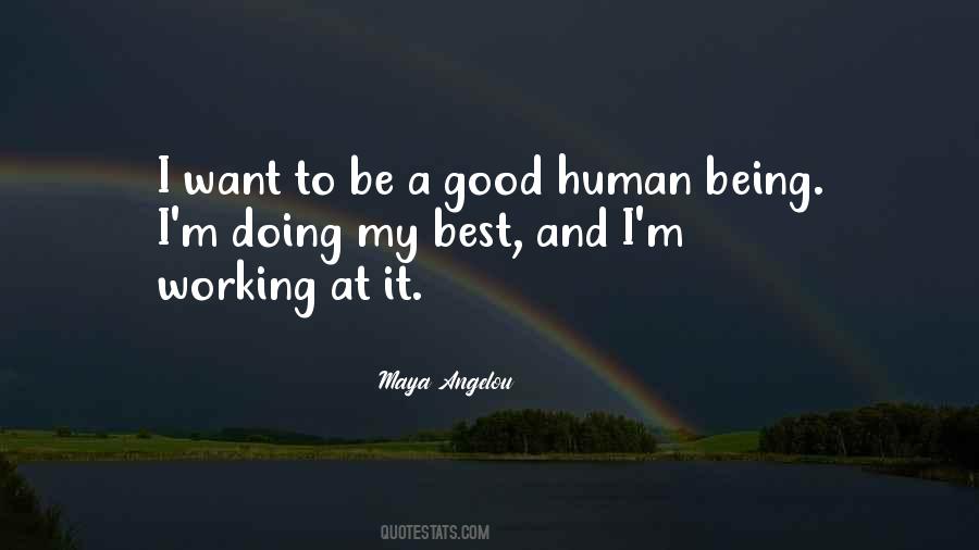 To Be A Good Human Being Quotes #270529