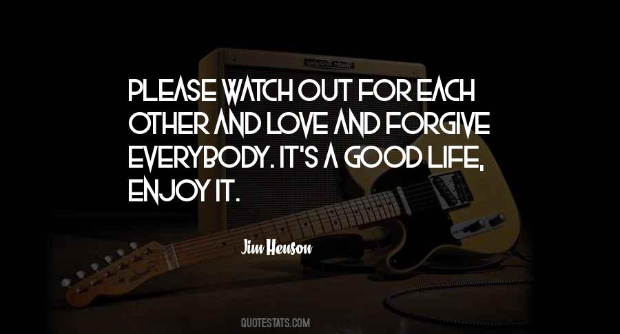 Please Watch Out For Each Other Quotes #891751