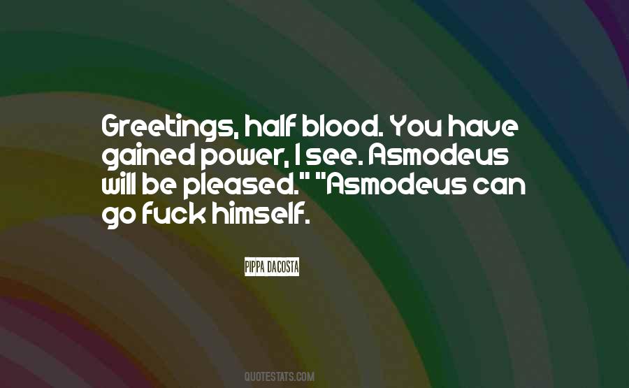 Blood Will Have Blood Quotes #1419517