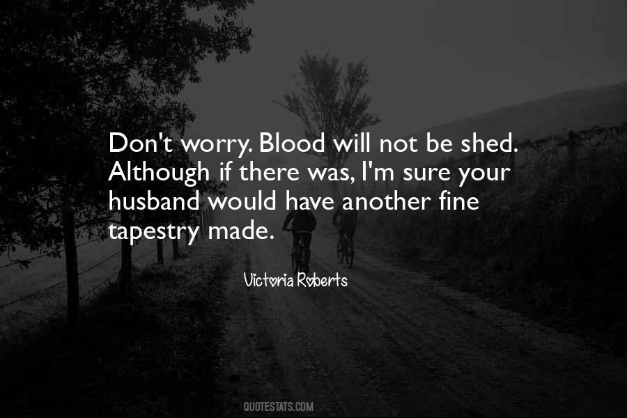 Blood Will Have Blood Quotes #938079