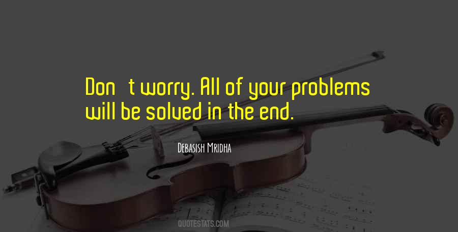 Solve All Your Problems Quotes #1621819