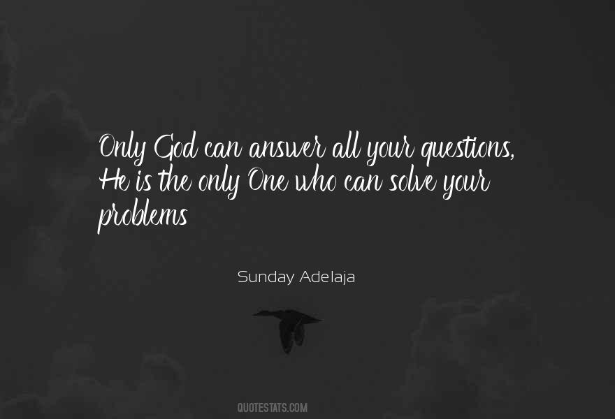 Solve All Your Problems Quotes #348288