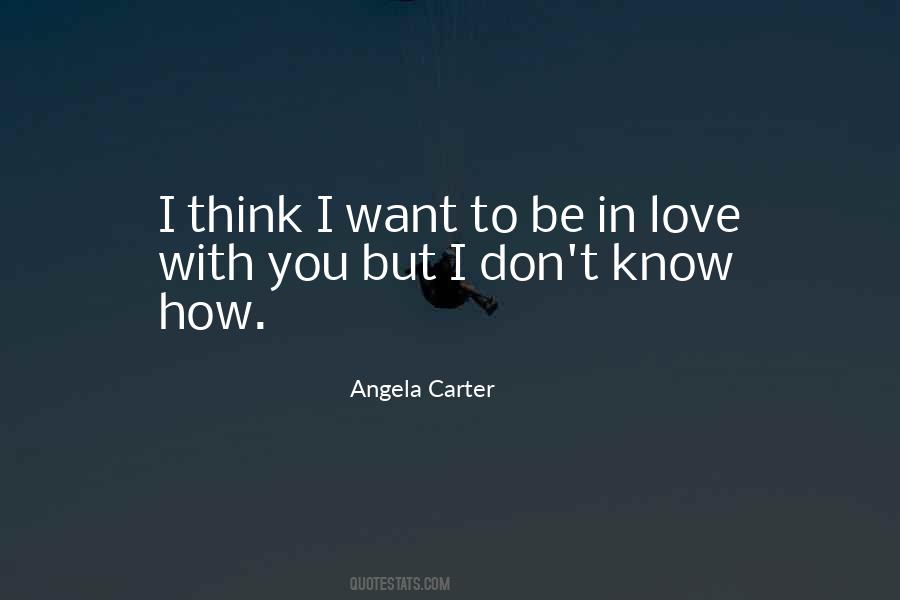 I Want To Be In Love With You Quotes #89685