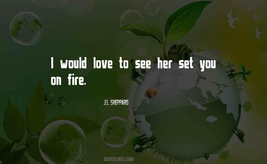 Love On Fire Quotes #1203354