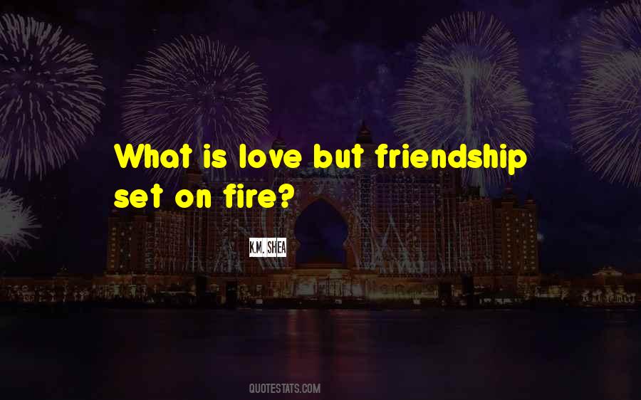 Love On Fire Quotes #1492835