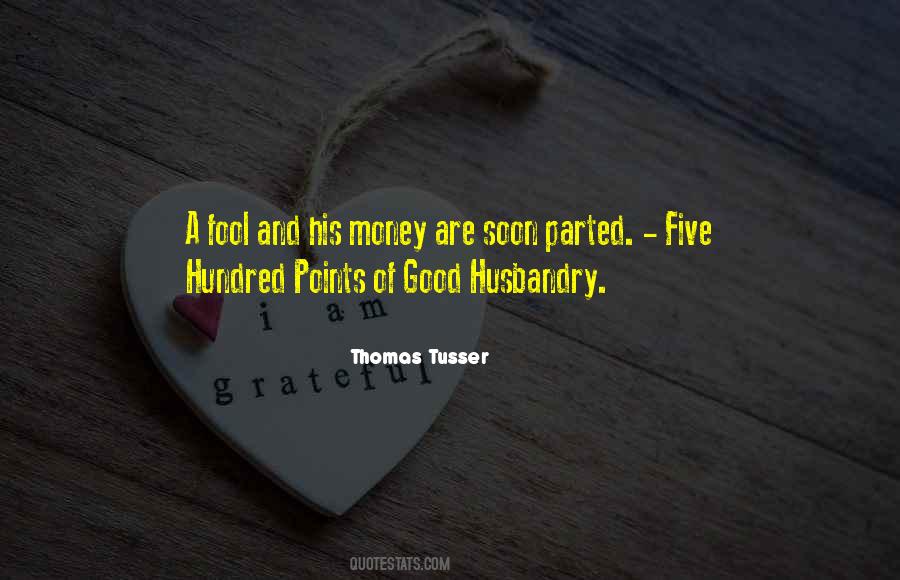 Fool And His Money Quotes #1209231