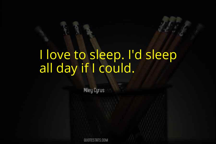 I Love To Sleep Quotes #1557844