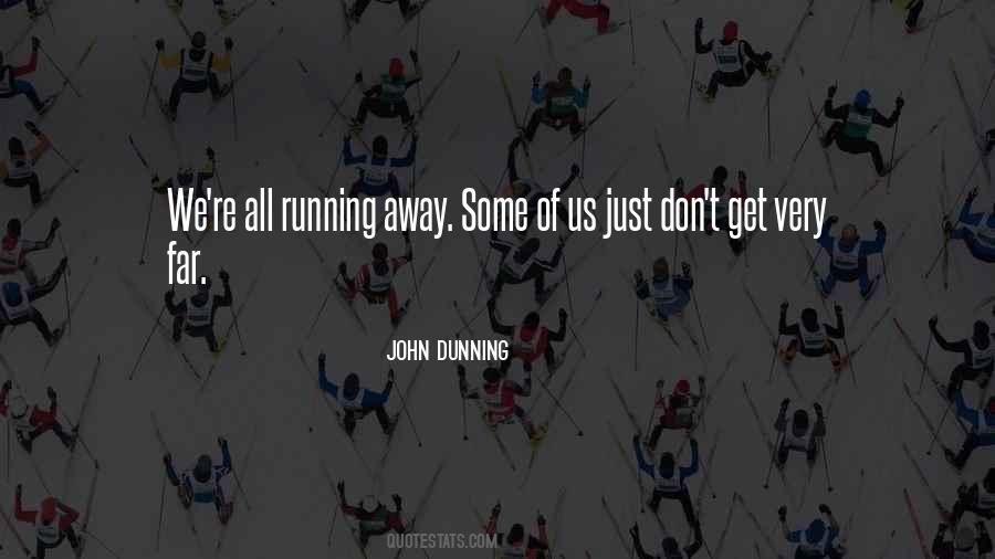 Running Far Away Quotes #314586