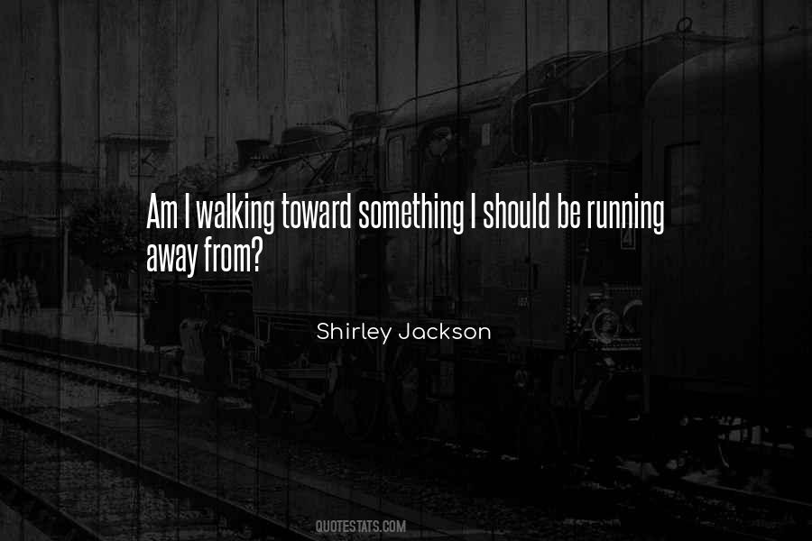 Running Far Away Quotes #36844