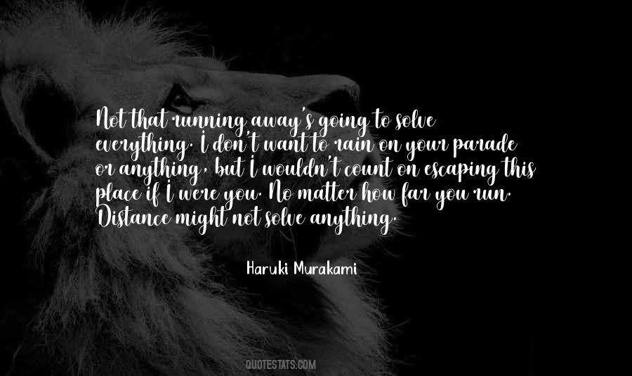 Running Far Away Quotes #915954