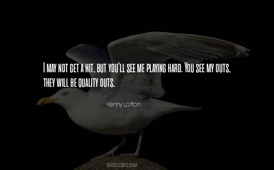 You May See Me Quotes #1688087