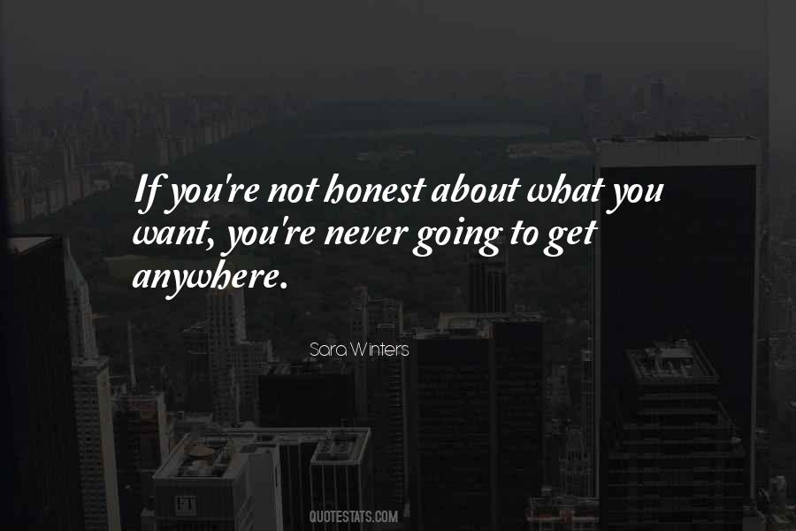 You Never Get What You Want Quotes #1014048