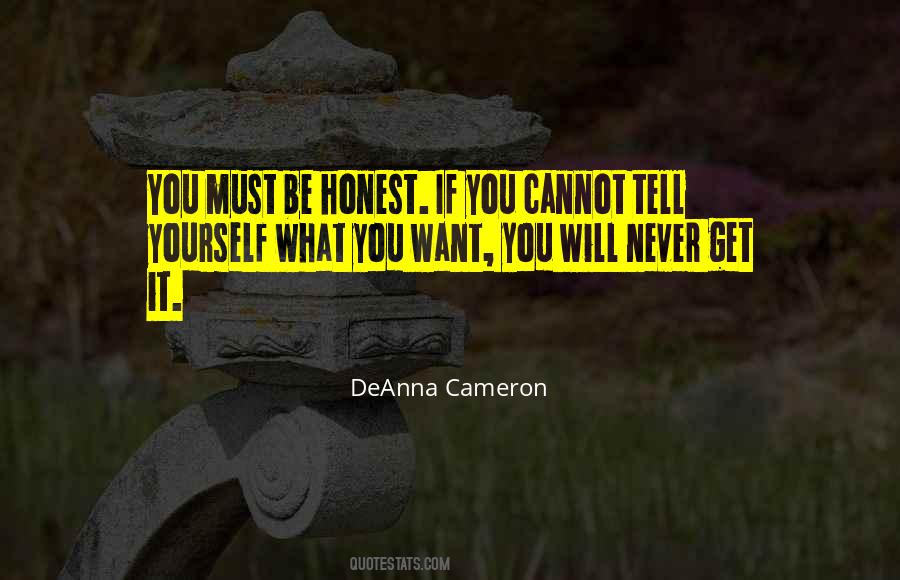 You Never Get What You Want Quotes #1671275