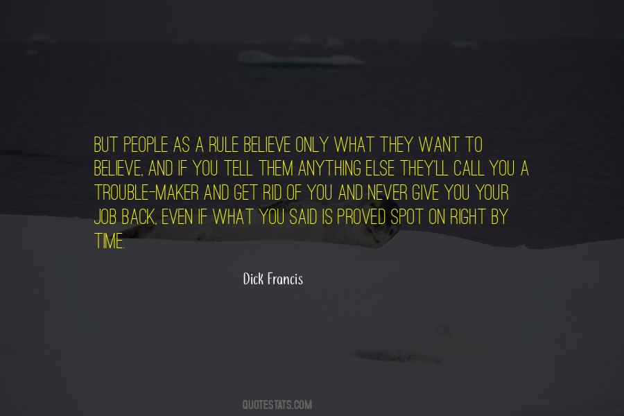 You Never Get What You Want Quotes #561647