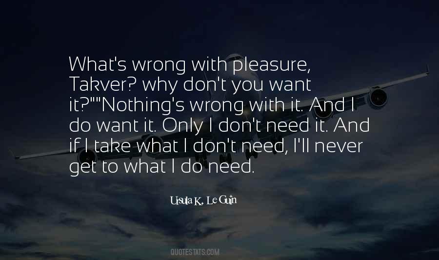 You Never Get What You Want Quotes #619728