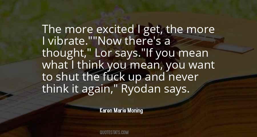 You Never Get What You Want Quotes #815646