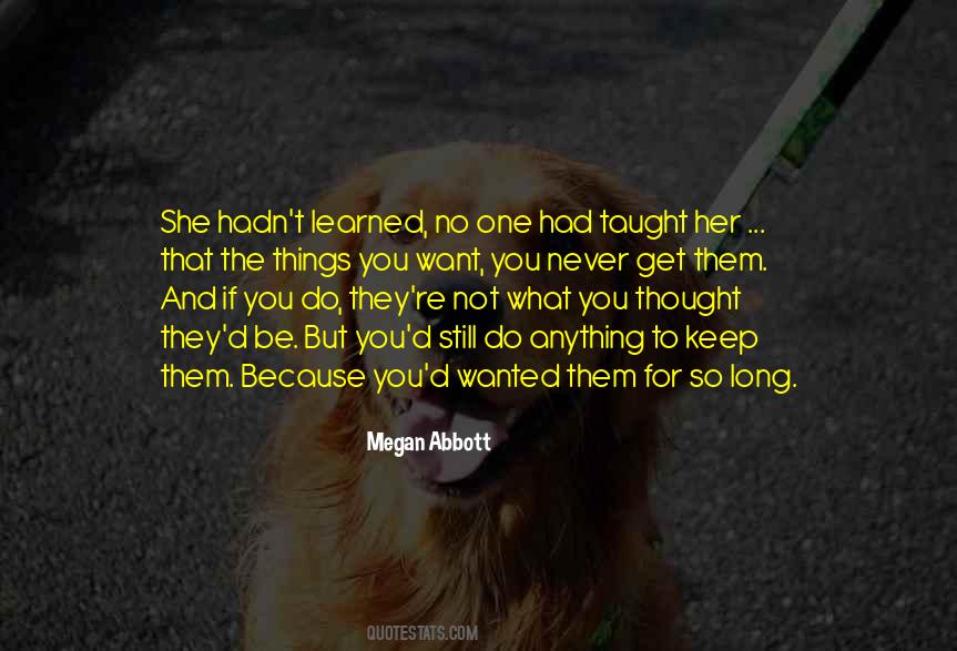 You Never Get What You Want Quotes #959911