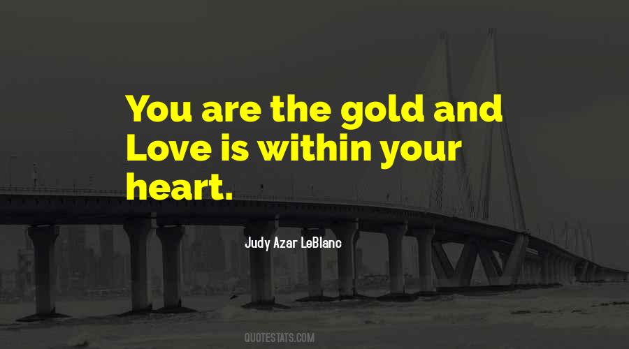 Heart Of Gold Inspirational Quotes #1320717