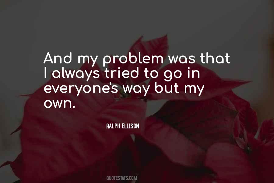 I Go My Own Way Quotes #1075111