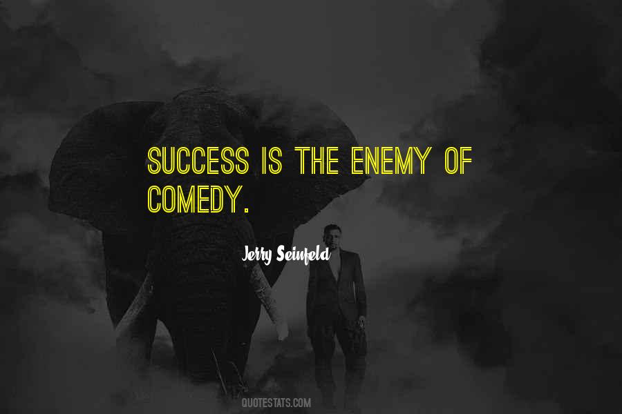 Enemy And Success Quotes #1499725