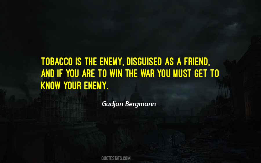 Enemy As A Friend Quotes #1159216