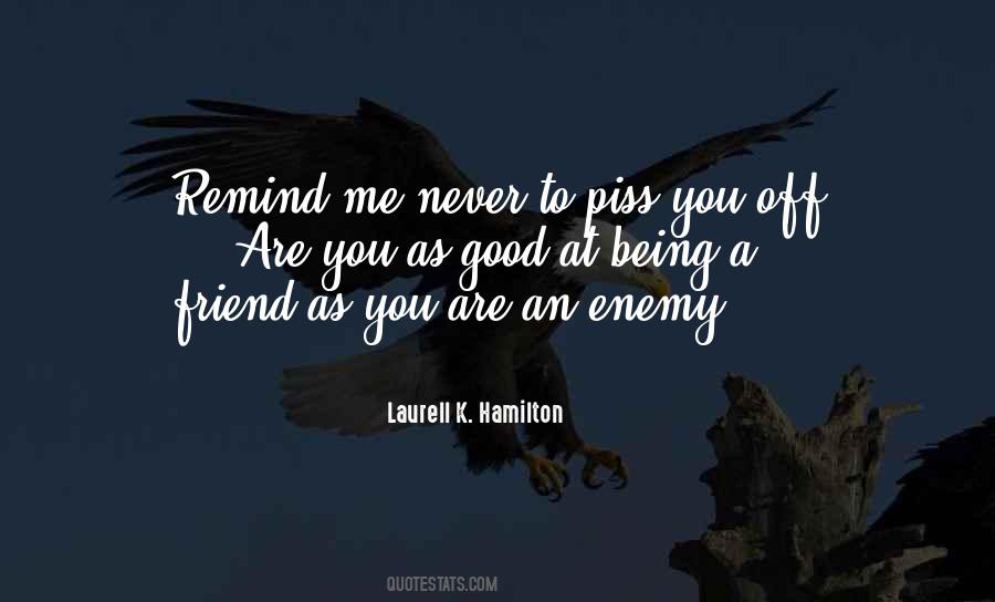 Enemy As A Friend Quotes #1649413