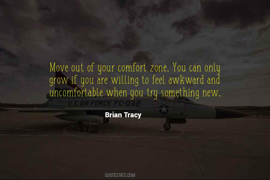 You Have To Be Uncomfortable To Grow Quotes #1032913