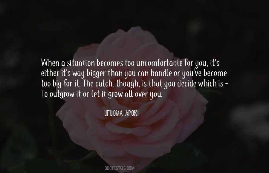 You Have To Be Uncomfortable To Grow Quotes #1236718