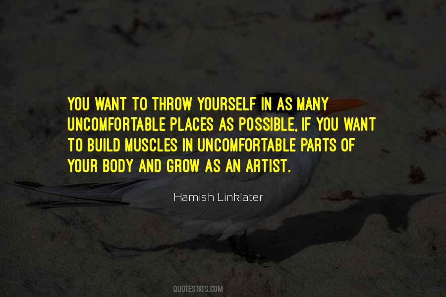 You Have To Be Uncomfortable To Grow Quotes #1492055