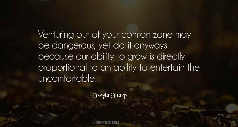 You Have To Be Uncomfortable To Grow Quotes #1687492