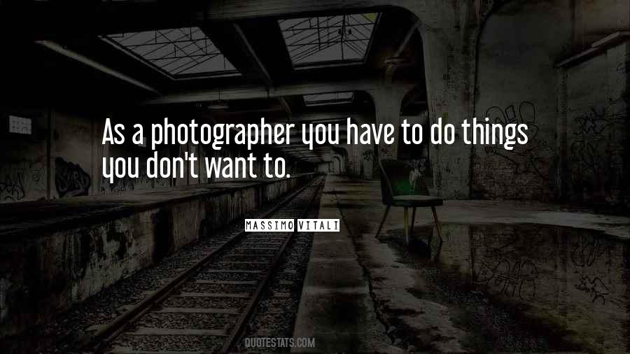 I Am Not A Photographer Quotes #187863