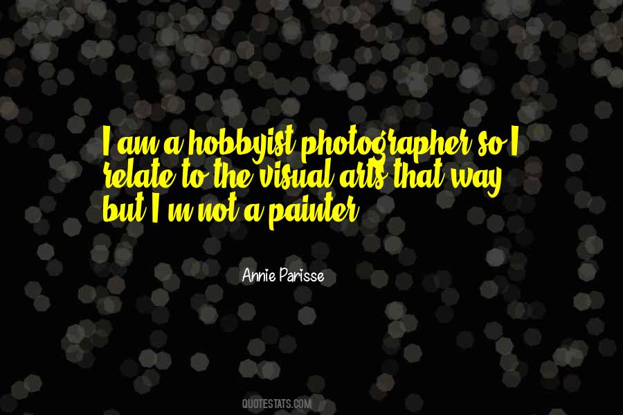 I Am Not A Photographer Quotes #353532