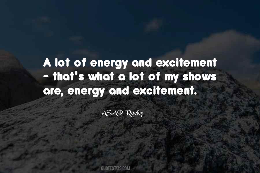 Energy And Excitement Quotes #419369